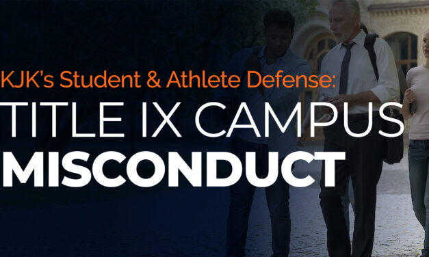 ​KJK Student & Athlete Defense – Title IX Campus Misconduct