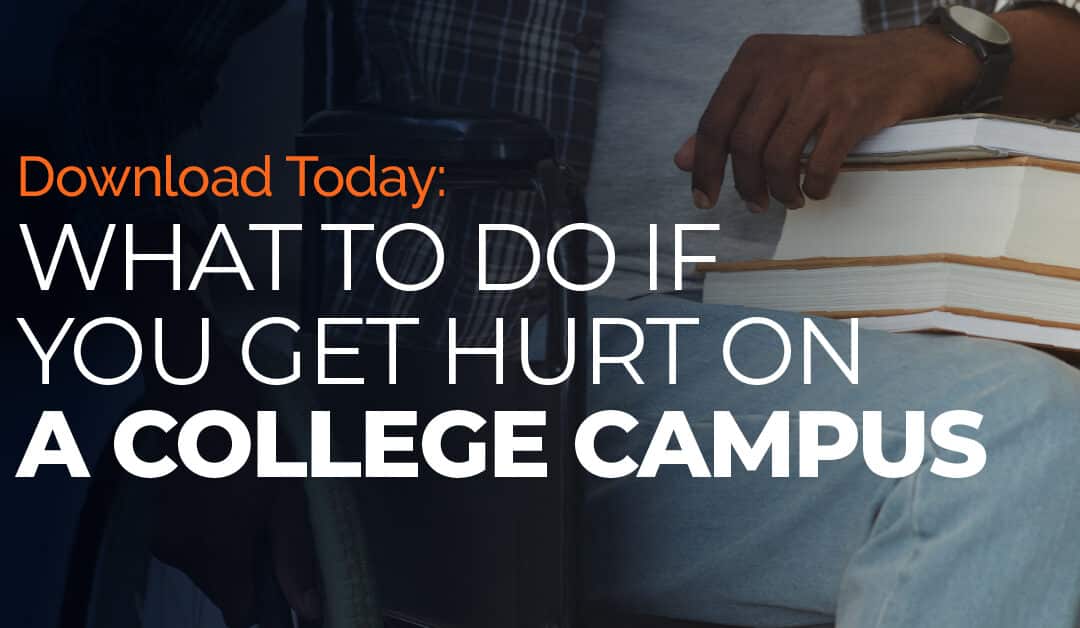 What to Do if You Get Hurt on a College Campus