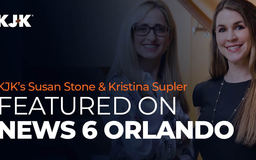 KJK’s Susan Stone & Kristina Supler Featured on News 6 Orlando